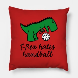 T-Rex hates handball funny dinosaur ball Pillow