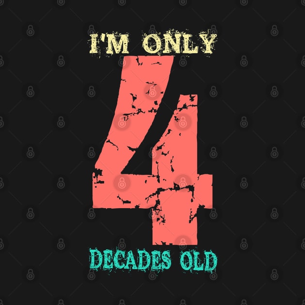 I m only 4 decades old by variantees