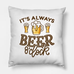 It’s Always Beer O’Clock Pillow