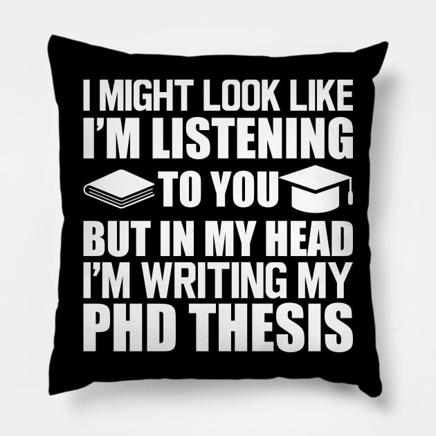 Phd Thesis - I might look I'm Listening to you w Pillow by KC Happy Shop