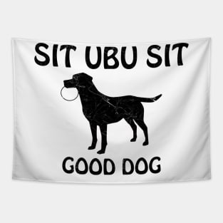 SIT UBU SIT 🐶 GOOD DOG Tapestry