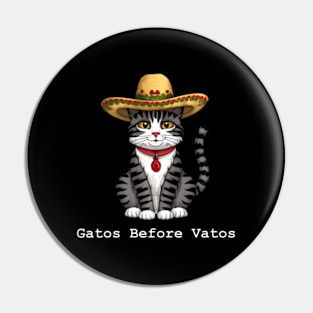 Gatos Before Vatos - ny Mexican Kitten Quote Cat Pin