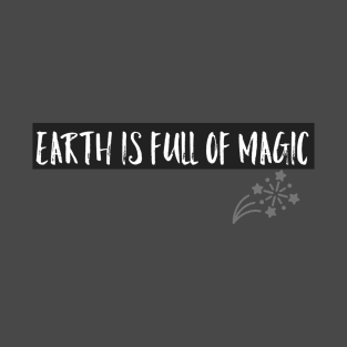 Earth is Magic T-Shirt