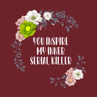 Funny Flowers Inner Murder Serial Killer T-Shirt