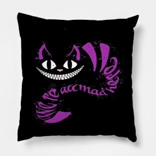 Were All Mad Here Pillow