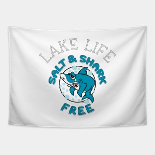 LAKE LIFE SALT & SHARK FREE Funny Lake lover Tapestry