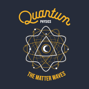 Quantum - The Matter Waves T-Shirt