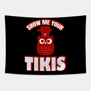 Show Me Your Tikis Tapestry