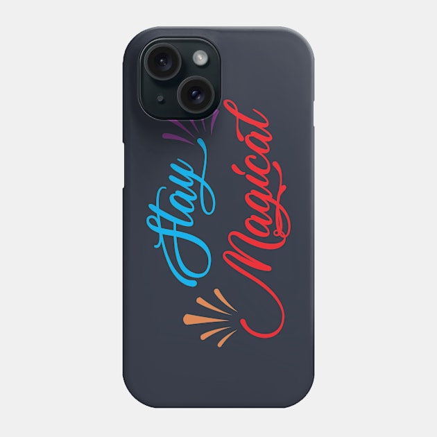 Stay Magical Phone Case by Rizaldiuk