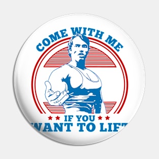 Come With Me If You Want To Lift Pin