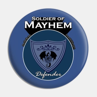 Mayhem Soldier Series: Defender Pin