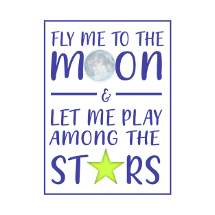 Fly me to the moon T-Shirt