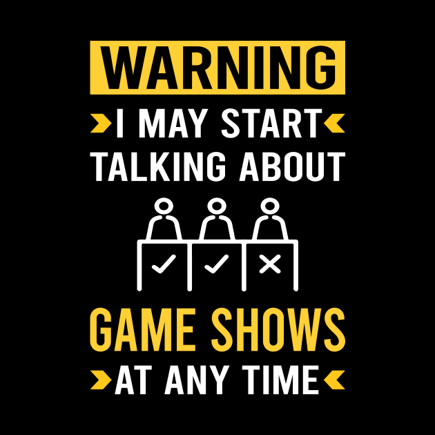 Warning Game Shows TV Show by Bourguignon Aror