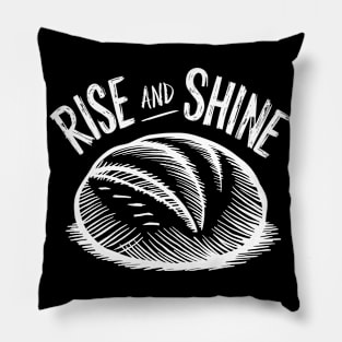 Rise and Shine Bread Lover | Baking Pillow