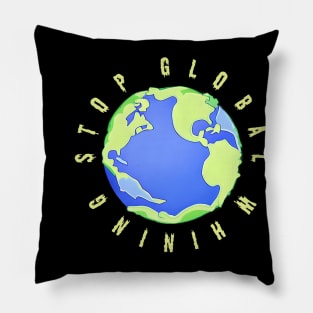 Stop Global Whining Pillow