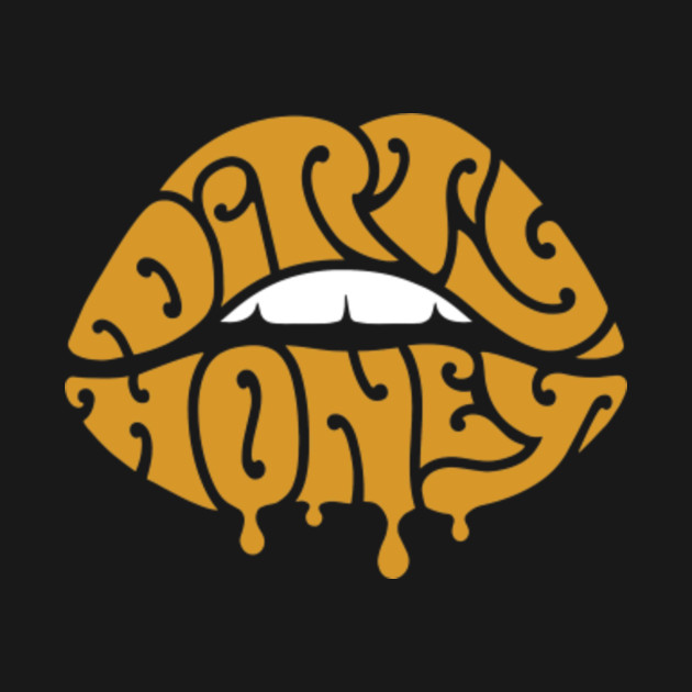 dirty - Dirty Honey - T-Shirt
