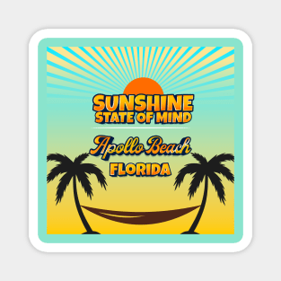 Apollo Beach Florida - Sunshine State of Mind Magnet