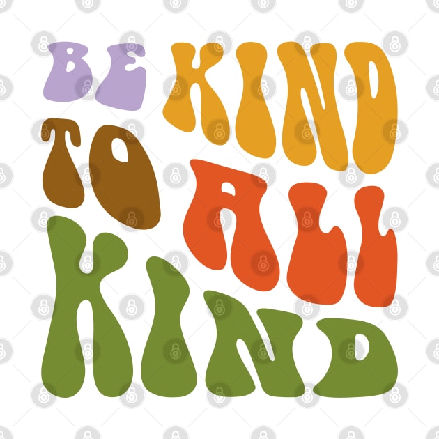 Be Kind to All Kind by Libujos