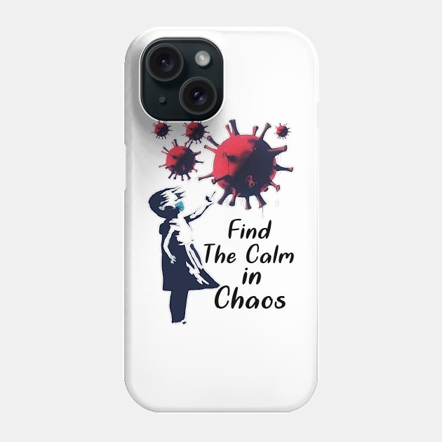 Find The Calm in Chaos Phone Case by azbotees