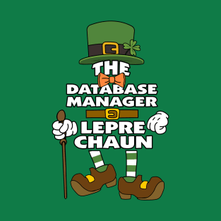 The Database Manager Leprechaun St Patrick's Day Celebration Matching Outfits Group Attire T-Shirt