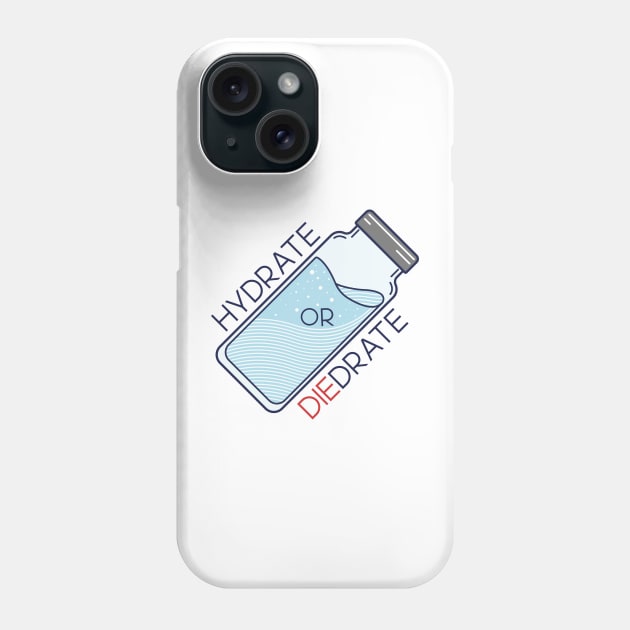 Hydrate or Diedrate Phone Case by Bex Taylor Design