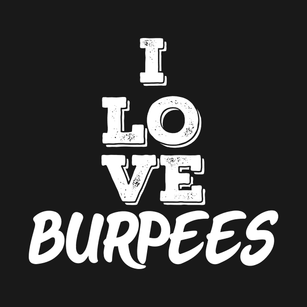 Fitness Personal Trainer I Love Burpees Workout Lover by Tracy