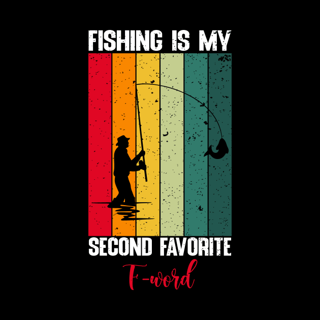 Fishing is my second favorite F-word by FatTize