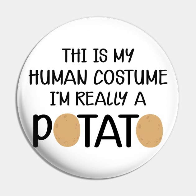 Potato - This is my human costume I'm really a potato Pin by KC Happy Shop