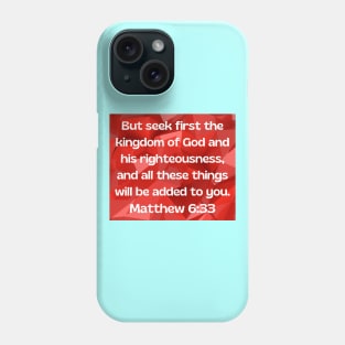 Bible Verse Matthew 6:33 Phone Case