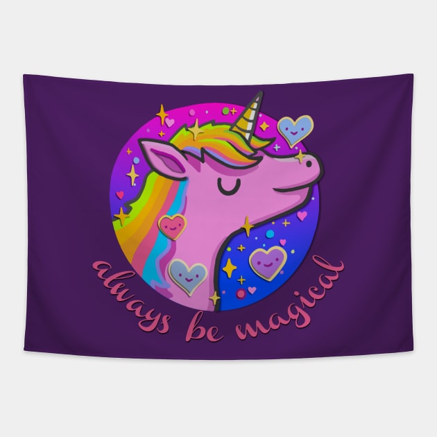 Always be Magical Unicorn Tapestry by AlondraHanley