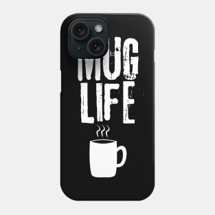 Mug Life Phone Case