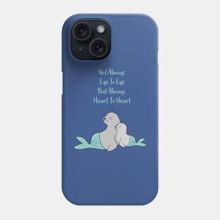 Hugging seals - Not always eye to eye but always heart to heart - Happy Mothers Day Phone Case