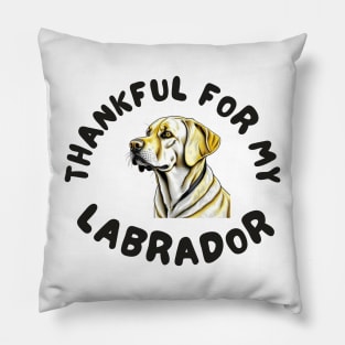 Thankful for my labrador Pillow