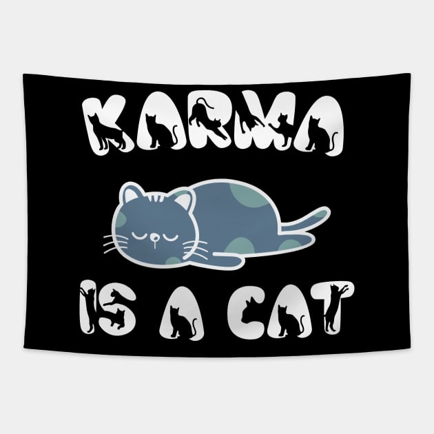 Karma Is A Cat Tapestry by Emma