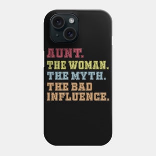 Aunt The Woman The Myth The Bad Influence Phone Case