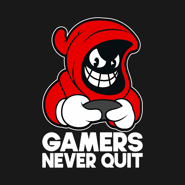 Gamers Never Quit - Gamer Quote, Video Games, Cool Gamers Saying, Gifts for Gamers, Dark Colors by PorcupineTees