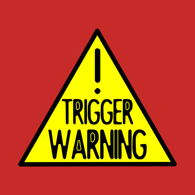 TRIGGER WARNING Trigger Warning TShirt TeePublic