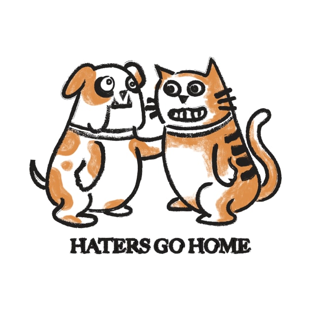 Haters Go Home by Meganpalmer