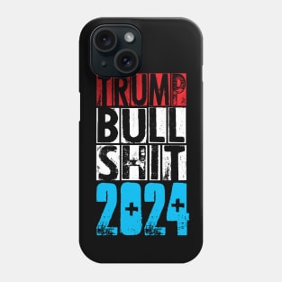 Trump B.S. 2024 Phone Case