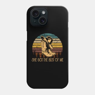 She Got The Best Of Me Country Music Cowboy Hat Boot Phone Case