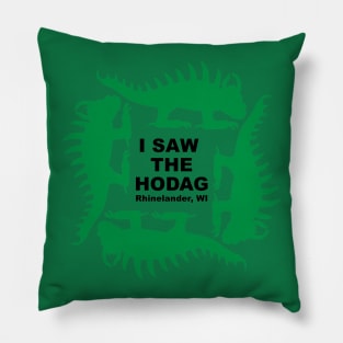 I Saw the Hodag Marching Hodags Pillow