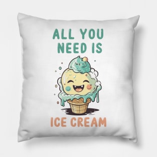 All you need is ice cream Pillow