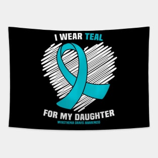 I Wear Teal For My Daughter Myasthenia Gravis Awareness Tapestry