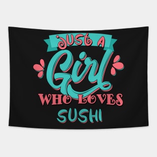 Just A Girl Who Loves Sushi Gift print Tapestry