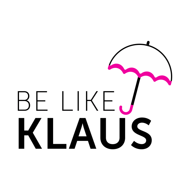 Be Like Klaus by byebyesally