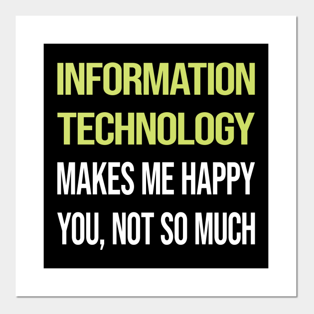 Funny Happy Information Technology - Information Technology - Posters and Art Prints | TeePublic Funny Happy Information Technology - Information Technology - Posters and Art Prints | TeePublic