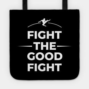 Fight The Good Fight Gym Motivation Workout Weight Lifting Athlete Runner Gift Tote