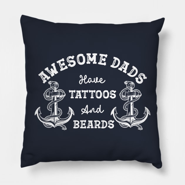 Awesome Dads Have Tattoos And Beards Pillow by ALLAMDZ