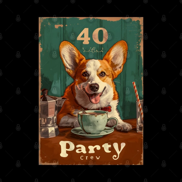 40 Party Crew - 40 Year Old 1984 Funny Corgi Dog Coffee 40th Birthday by Ai Wanderer