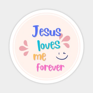 Jesus loves me forever Magnet